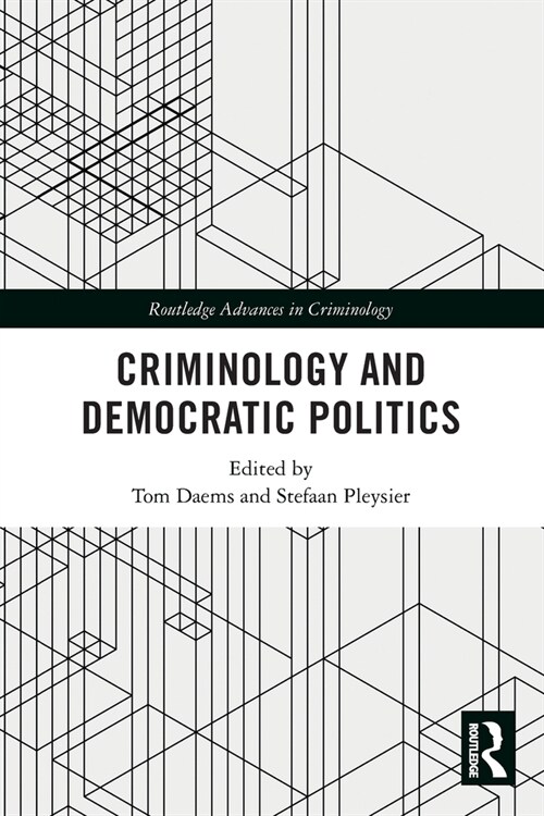 Criminology and Democratic Politics (Paperback)