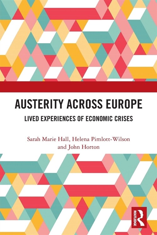 Austerity Across Europe : Lived Experiences of Economic Crises (Paperback)