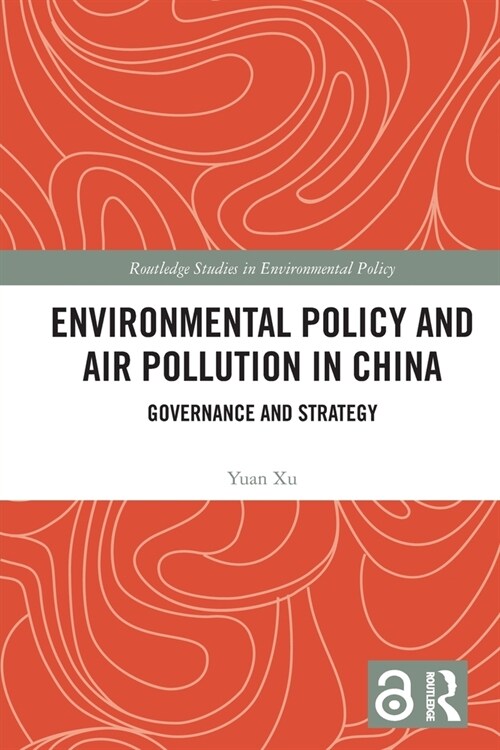 Environmental Policy and Air Pollution in China : Governance and Strategy (Paperback)