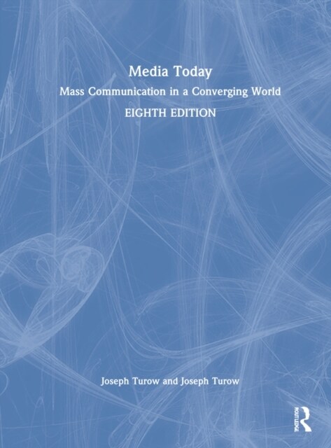 Media Today : Mass Communication in a Converging World (Hardcover, 8 ed)
