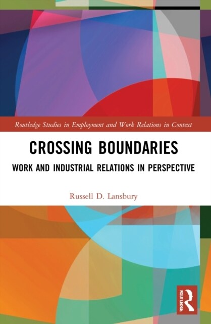 Crossing Boundaries : Work and Industrial Relations in Perspective (Paperback)