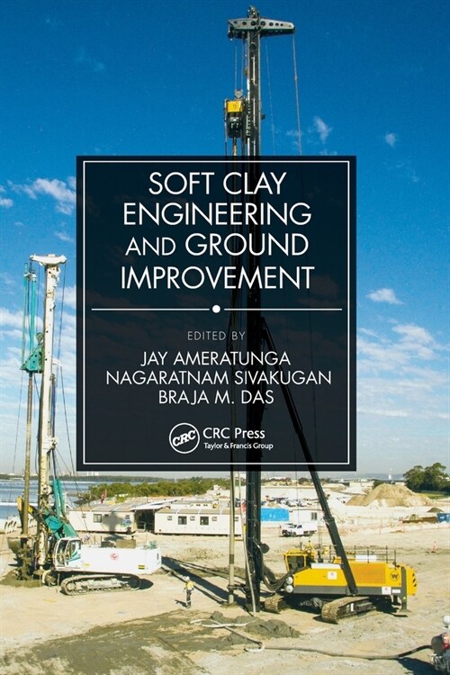 Soft Clay Engineering and Ground Improvement (Paperback)