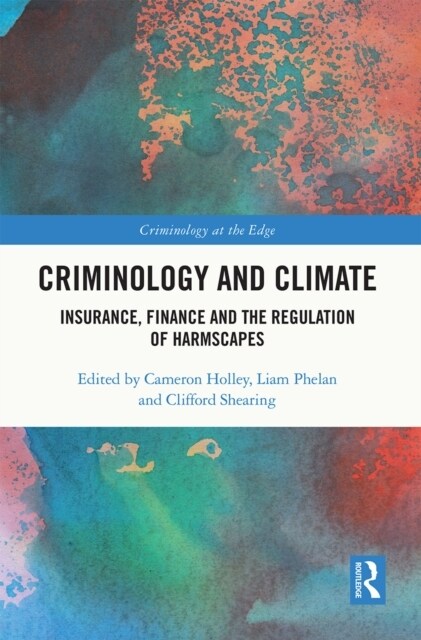 Criminology and Climate : Insurance, Finance and the Regulation of Harmscapes (Paperback)