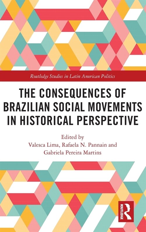 The Consequences of Brazilian Social Movements in Historical Perspective (Hardcover)