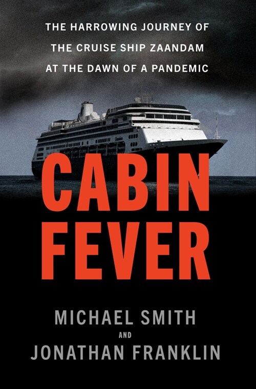 Cabin Fever: The Harrowing Journey of the Cruise Ship Zaandam at the Dawn of a Pandemic (Paperback)
