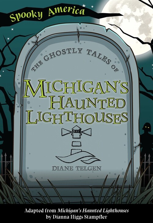 The Ghostly Tales of Michigans Haunted Lighthouses (Paperback)
