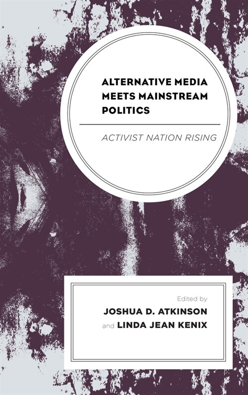Alternative Media Meets Mainstream Politics: Activist Nation Rising (Paperback)