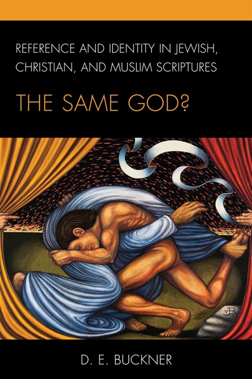Reference and Identity in Jewish, Christian, and Muslim Scriptures: The Same God? (Paperback)