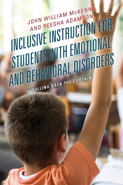 Inclusive Instruction for Students with Emotional and Behavioral Disorders: Pulling Back the Curtain (Paperback)