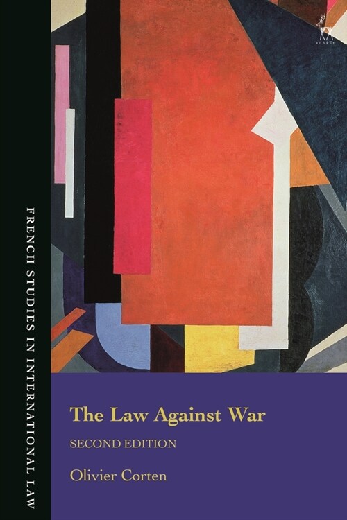 The Law Against War : The Prohibition on the Use of Force in Contemporary International Law (Paperback)