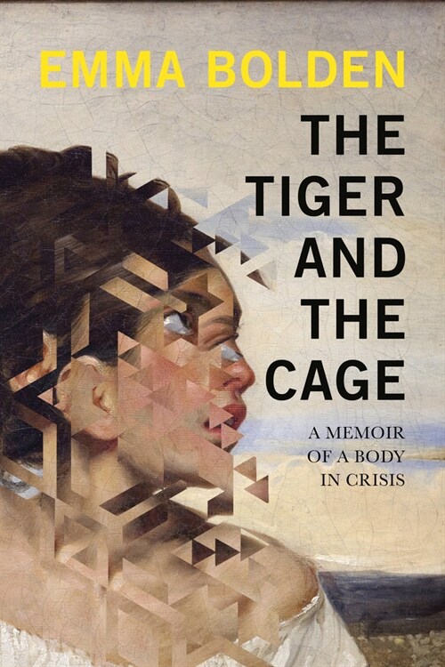 The Tiger and the Cage: A Memoir of a Body in Crisis (Paperback)
