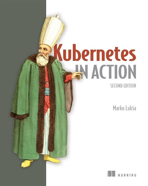 Kubernetes in Action, Second Edition (Paperback, 2)