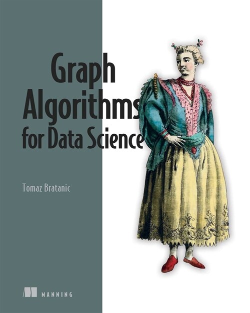 Graph Algorithms for Data Science: With Examples in Neo4j (Paperback)
