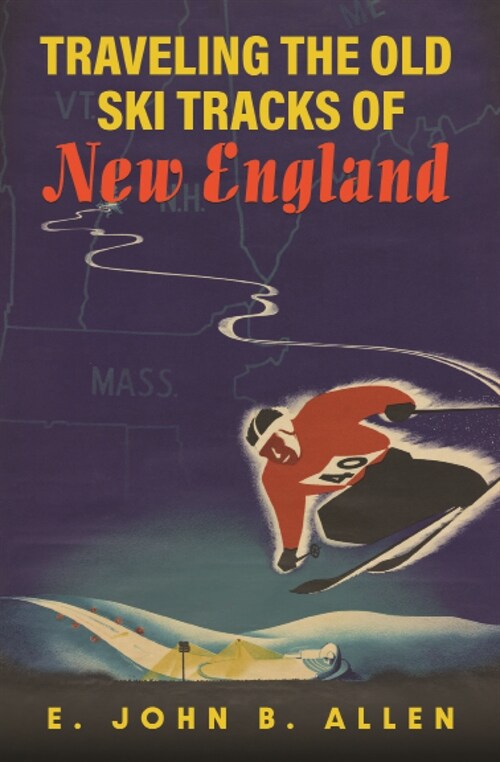 Traveling the Old Ski Tracks of New England (Paperback)