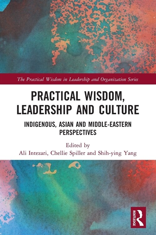 Practical Wisdom, Leadership and Culture : Indigenous, Asian and Middle-Eastern Perspectives (Paperback)
