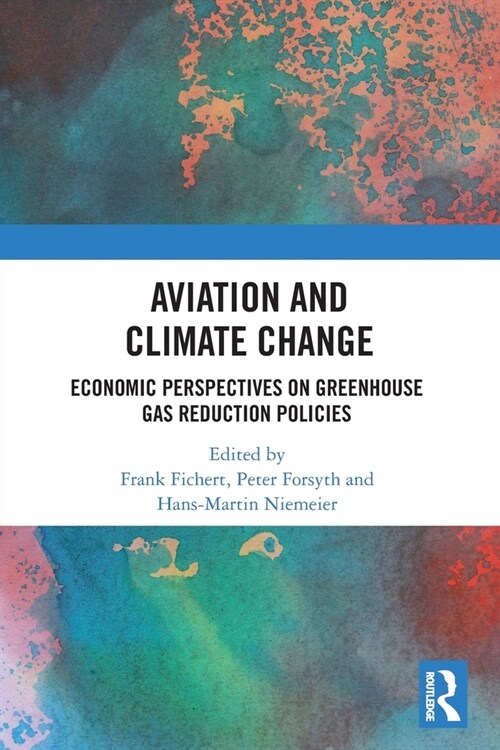 Aviation and Climate Change : Economic Perspectives on Greenhouse Gas Reduction Policies (Paperback)