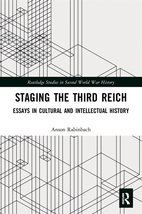 Staging the Third Reich : Essays in Cultural and Intellectual History (Paperback)