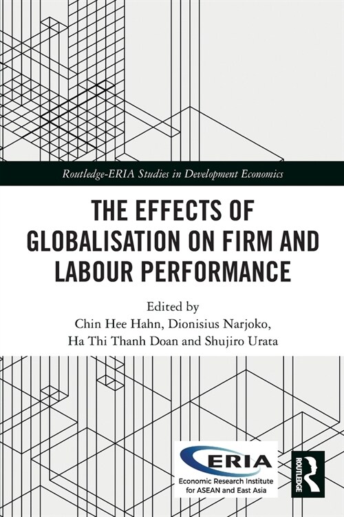 The Effects of Globalisation on Firm and Labour Performance (Paperback)