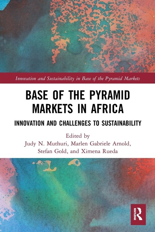 Base of the Pyramid Markets in Africa : Innovation and Challenges to Sustainability (Paperback)