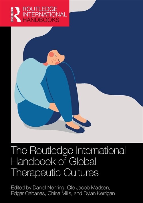 The Routledge International Handbook of Global Therapeutic Cultures (Paperback)