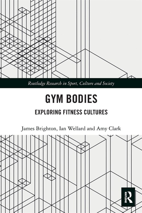 Gym Bodies : Exploring Fitness Cultures (Paperback)