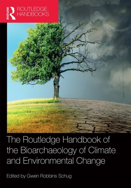 The Routledge Handbook of the Bioarchaeology of Climate and Environmental Change (Paperback)
