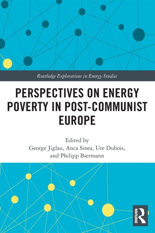 Perspectives on Energy Poverty in Post-Communist Europe (Paperback)