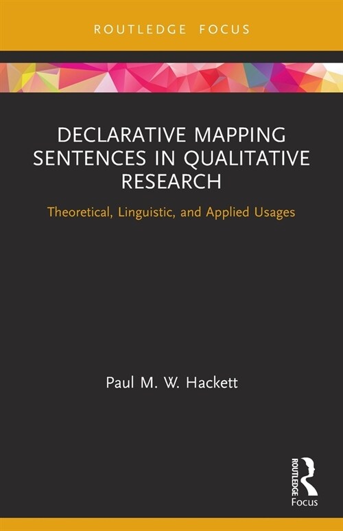 Declarative Mapping Sentences in Qualitative Research : Theoretical, Linguistic, and Applied Usages (Paperback)