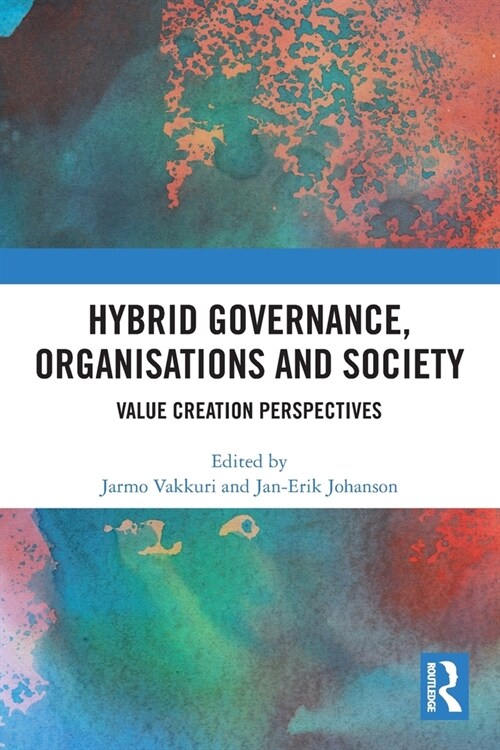 Hybrid Governance, Organisations and Society : Value Creation Perspectives (Paperback)
