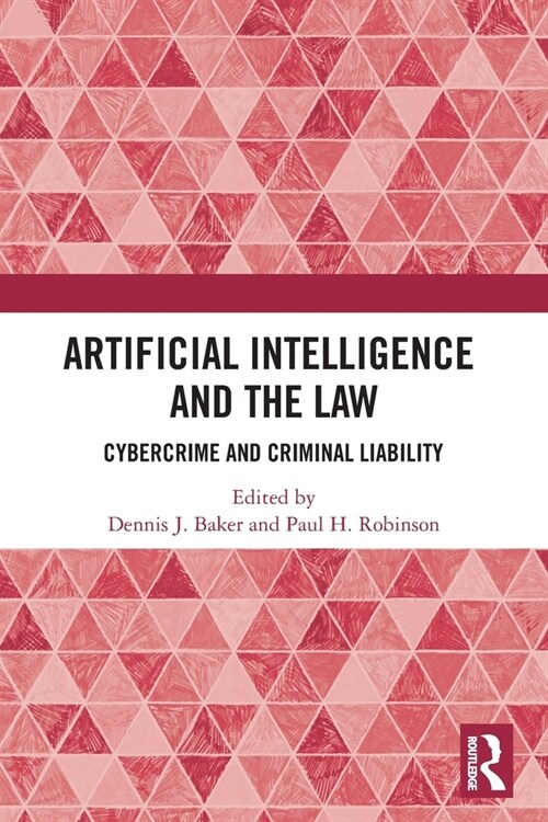 Artificial Intelligence and the Law : Cybercrime and Criminal Liability (Paperback)