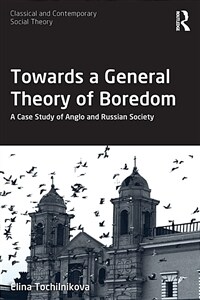Towards a general theory of boredom : a case study of Anglo and Russian society