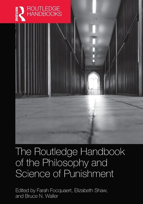 The Routledge Handbook of the Philosophy and Science of Punishment (Paperback)