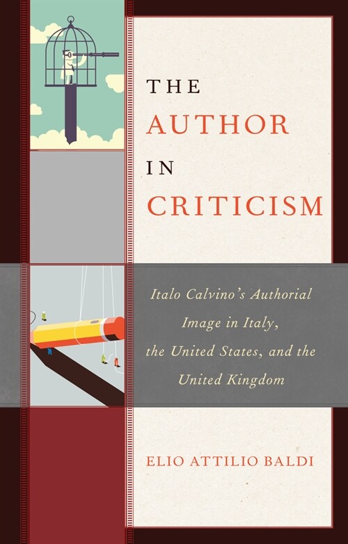 The Author in Criticism: Italo Calvinos Authorial Image in Italy, the United States, and the United Kingdom (Paperback)