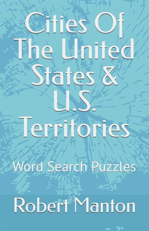 Cities Of The United States & U.S. Territories: Word Search Puzzles (Paperback)