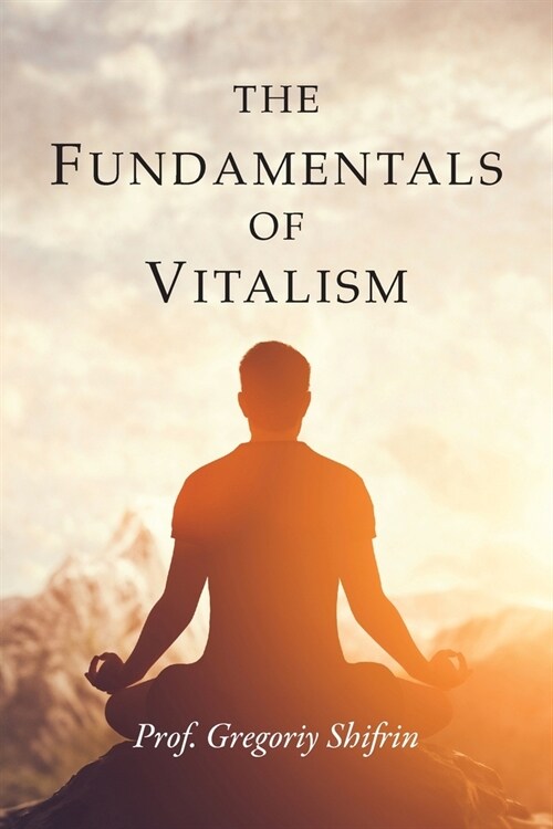The Fundamentals of Vitalism (Paperback)