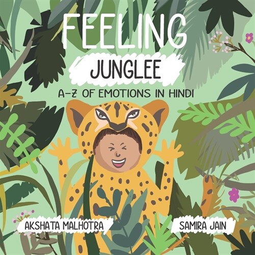 Feeling Junglee: A-Z of emotions in Hindi (Paperback)