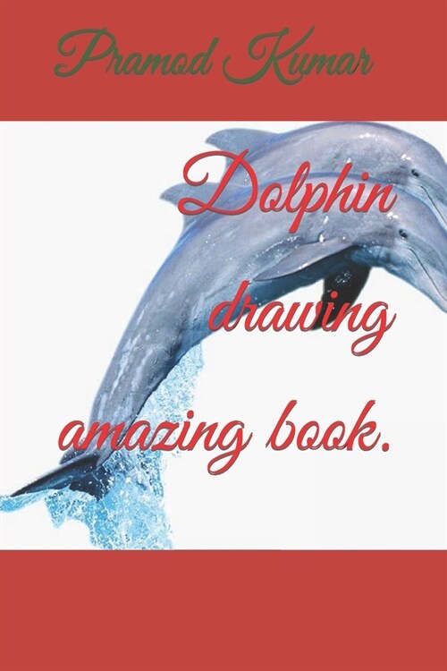 Dolphin drawing amazing book. (Paperback)