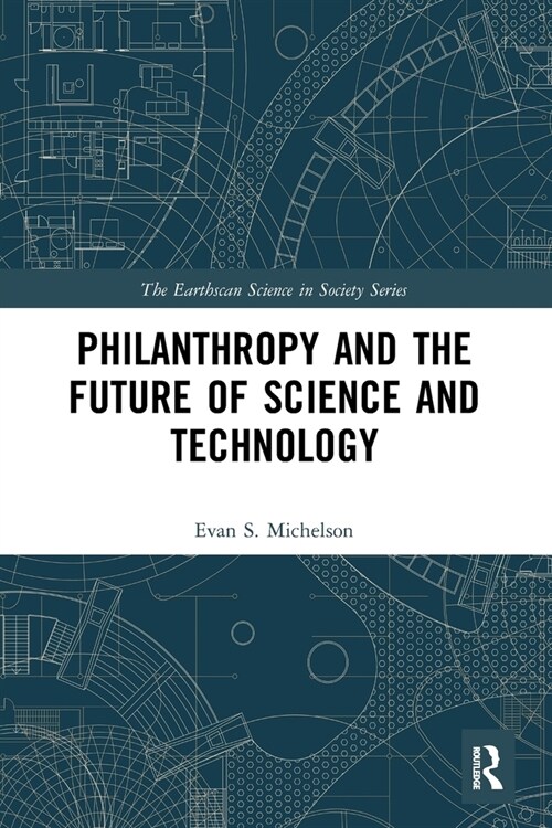 Philanthropy and the Future of Science and Technology (Paperback)