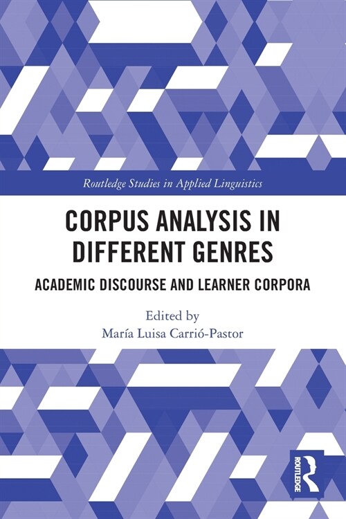 Corpus Analysis in Different Genres : Academic Discourse and Learner Corpora (Paperback)