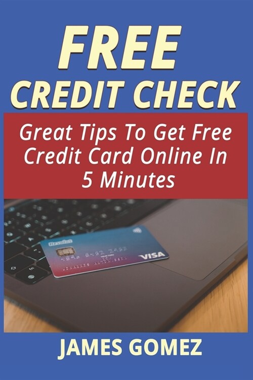 free-credit-check-great-tips-to-get-free-credit-card-online-in-5