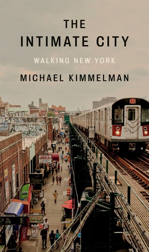 The Intimate City: Walking New York (Hardcover)