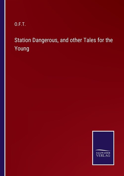 Station Dangerous, and other Tales for the Young (Paperback)