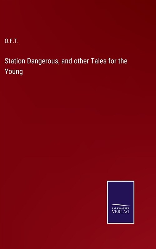Station Dangerous, and other Tales for the Young (Hardcover)