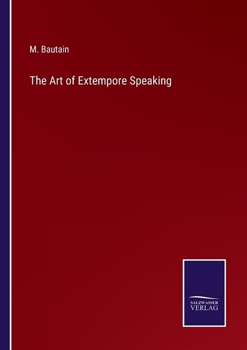 The Art of Extempore Speaking (Paperback)