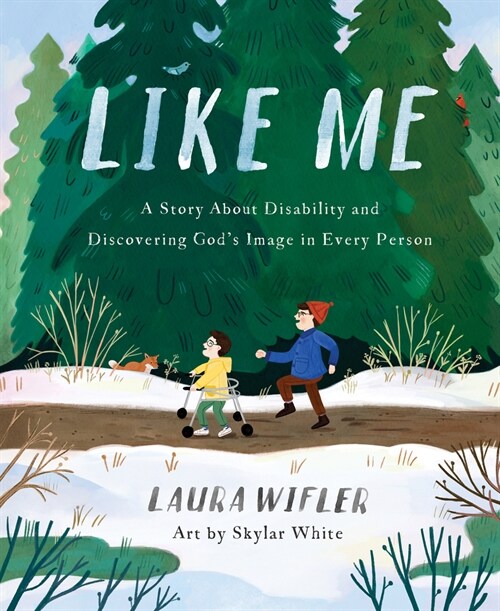 Like Me: A Story about Disability and Discovering Gods Image in Every Person (Hardcover)