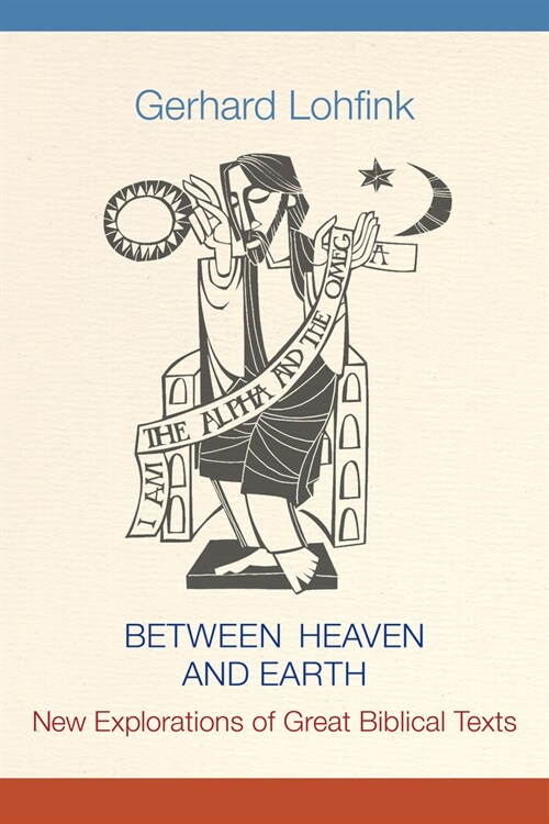 Between Heaven and Earth: New Explorations of Great Biblical Texts (Hardcover)