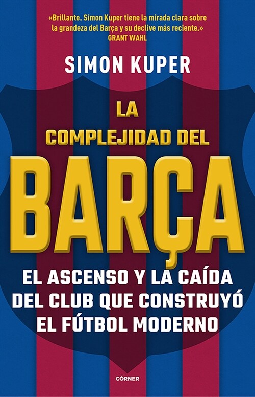 La Complejidad del Bar? / The Barcelona Complex: Lionel Messi and the Making an D Unmaking of the Worlds Greatest Soccer Club (Paperback)