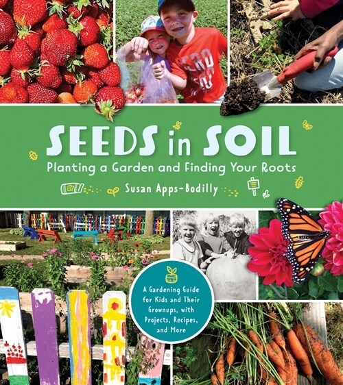 Seeds in Soil: Planting a Garden and Finding Your Roots (Paperback)