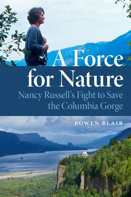 A Force for Nature: Nancy Russells Fight to Save the Columbia Gorge (Paperback)