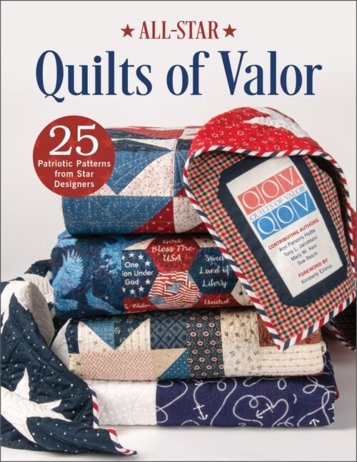 All-Star Quilts of Valor: 25 Patriotic Patterns from Star Designers (Paperback)